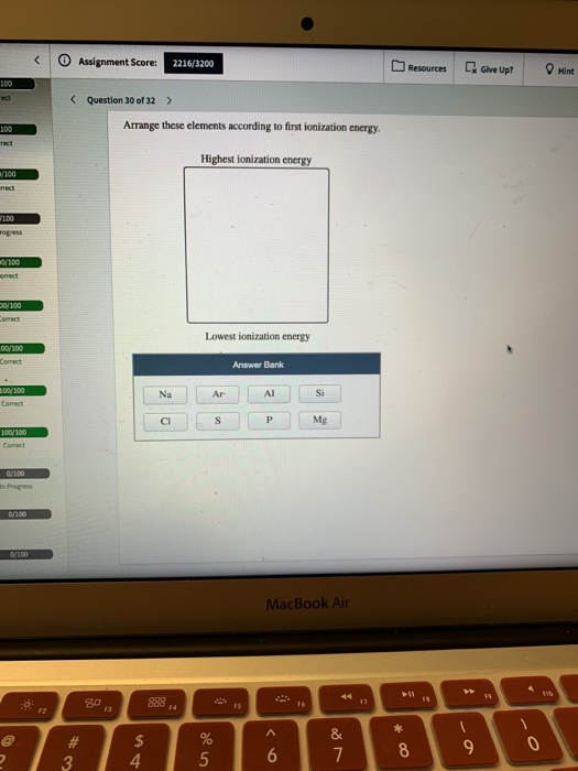 < Assignment Score: 2216/3200 Resources to Give Up? D Mint < Question 30 of 32 > 100 Arrange these elements according to firs