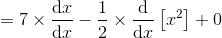 =7\times \frac{\mathrm{d}x }{\mathrm{d} x}-\frac{1}{2}\times \frac{\mathrm{d} }{\mathrm{d} x}\left [x^{2} \right ]+0