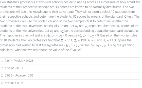 Two statistics professors at two rival schools decide to use IQ scores as a measure of how smart the students at their respec