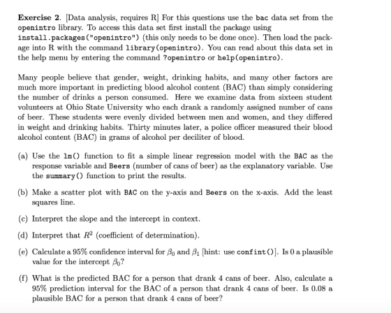 Exercise 2. [Data analysis, requires R] For this questions use the bac data set from the openintro library. To access this da