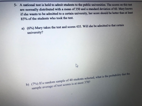 5- A national test is held to admit students to the public universities. The scores on this test are normally distributed wit