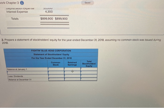 work Chapter 3 Saved veprelid LIVII Cxpense Interest Expense 33,0UU 4,300 Totals $899,900 $899,900 2. Prepare a statement of