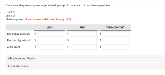 Calculate ending inventory, cost of goods sold, gross profit under each of the following methods. (1) LIFO. (2) FIFO. (3) Ave