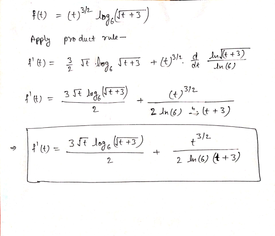 f(t) (+)/2 log.lt +3) product rule- Apply f (t) = 3 2 JE logo JE log St +3 (+)372 Indt +3) dt In (6) $!) = 3 st loga kt +3)