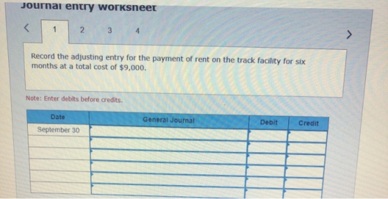 Journai entry worksneet 1 2 3 4 Record the adjusting entry for the payment of rent on the track facility for six months at a