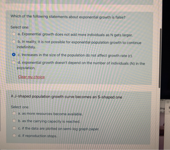 Which of the following statements about exponential growth is false? Select one: a. Exponential growth does not add more indi