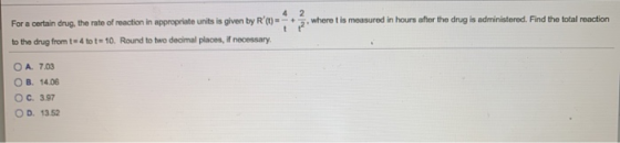 4 2 where t is measured in hours after the drug is administered. Find the total reaction For a certain drug, the rate of reac
