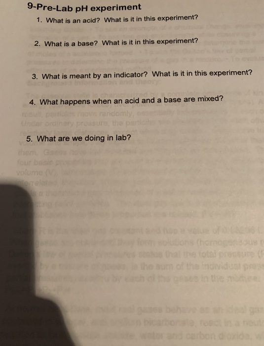 9-Pre-Lab pH experiment 1. What is an acid? What is it in this experiment? 2. What is a base? What is it in this experiment?