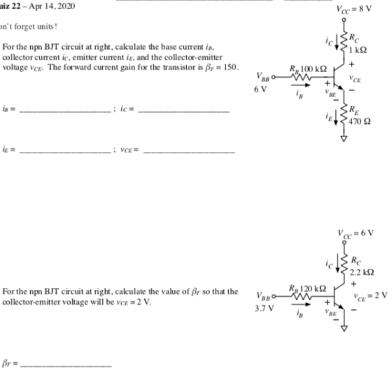 miz 22 - Apr 14, 2020 Vo=8V ont forget units! For the npn BJT circuit at right, calculate the base current is, collector cur