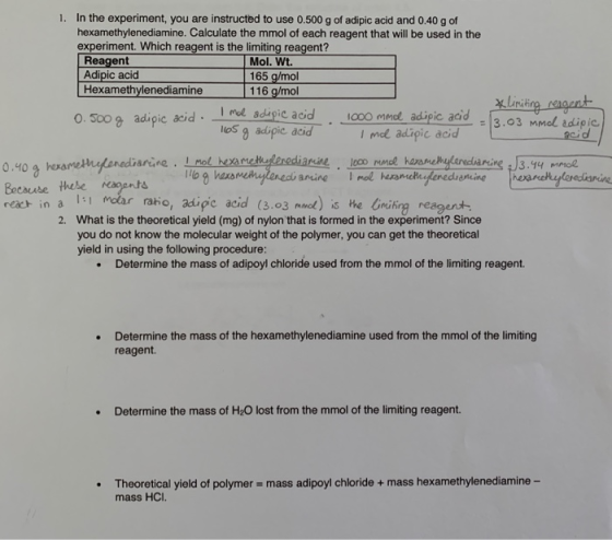 1. In the experiment, you are instructed to use 0.500 g of adipic acid and 0.40 g of hexamethylenediamine. Calculate the mmol