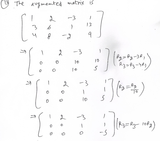 The Augmented matrix is 13 -3 10 R3-P3-A) 5 70 5 T:1 -5 (goi Egty