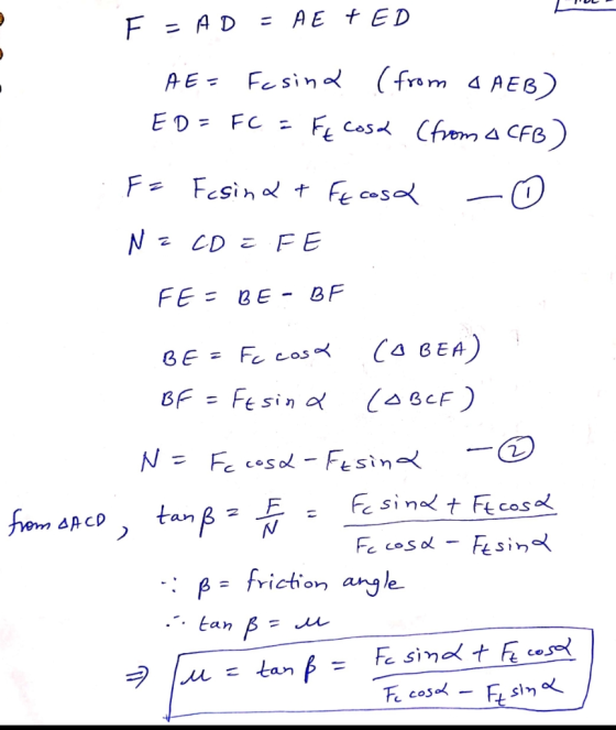 F - AD = AE FED AE= Fusina (from A REB) ED= FC = Fe Cosa (from a CFB) F- Fesina + fe cose - 0 N = CD = FE FE - BE - BF BE = F