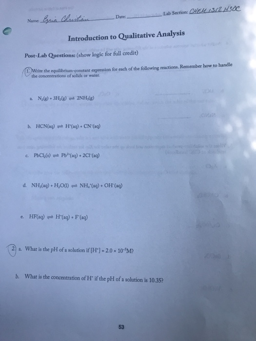 Lab Section: CHELI312HSOC Date: NameLsaua Cluskn Introduction to Qualitative Analysis he a Post-Lab Questions: (show logic fo