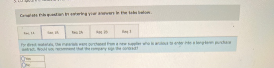 Complete this question by entering your answers in the tabs below. Re 1 Reg 18 Red 2A Red 28 Rea For direct materials, the ma