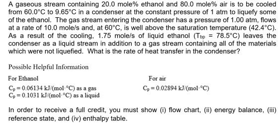 A gaseous stream containing 20.0 mole% ethanol and 80.0 mole% air is to be cooled from 60.0°C to 9.65°C in a condenser at the