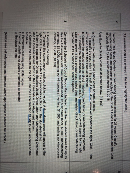 (All answers should be entered in the blue highlighted cells.) Fremont Troll House Cookies has been baking coconut cookies fo