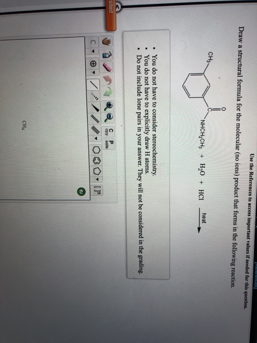 Use the References to access important values if needed for this question. Draw a structural formula for the molecular (no io