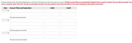 Prepare closing entries. (Use Operating Expenses and Income Tax Expense as the only expense accounts.) (Credit account titles