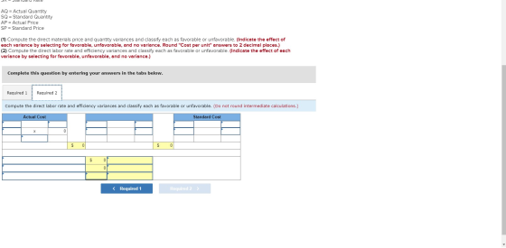 AQ Actual Quantity SQ Standard Quantity AP Actual Price SP Standard Price (1) Compute the direct materials price and quantity