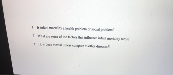 1. Is infant mortality a health problem or social problem? 2. What are some of the factors that influence infant mortality ra