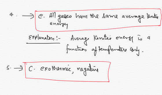 4. e. All gases have the same average lenitie energy Explanaters : Average Kenitee energy is a . function aftemperature conly