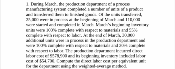 1. During March, the production department of a process manufacturing system completed a number of units of a product and tra