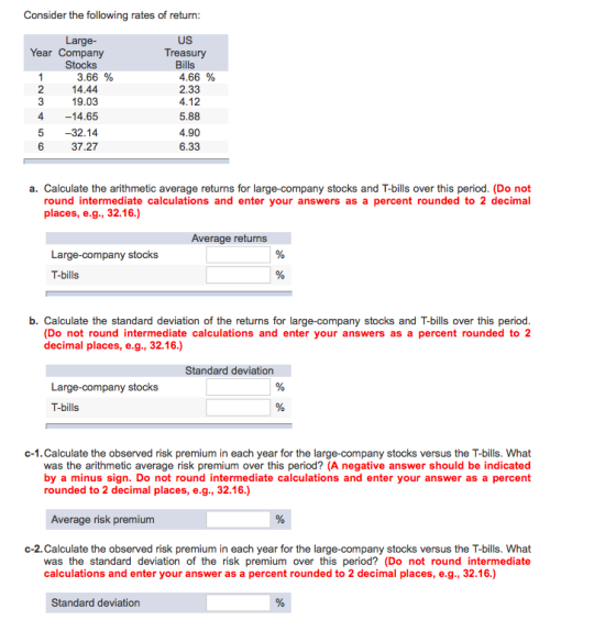 Consider the following rates of return: US Large- Year Company Stocks 1 3.66 % 14.44 3 19.03 -14.65 -32.14 6 37.27 Treasury B