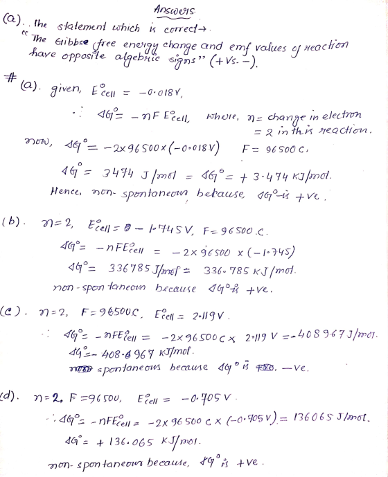 Answers ). The statement which is correct+. The Gibbse free energy change and emf values of Healt have opposite algebric sigo