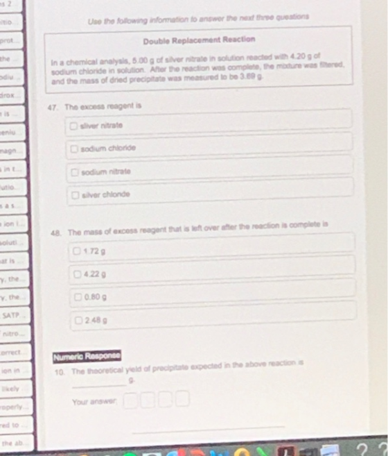 Use the following information to answer the next the questions prot the Double Replacement Reaction In a chemical analysis, 5