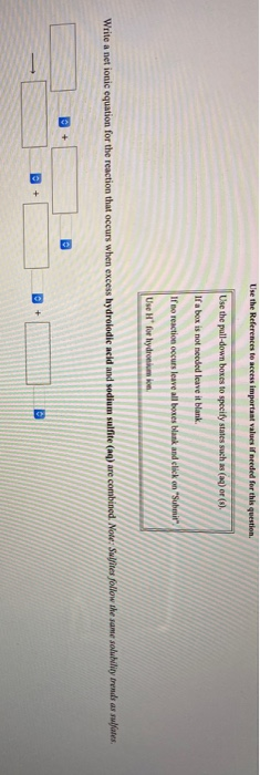 Use the References to access important values if needed for this question Use the pull-down boxes to specify states such as (