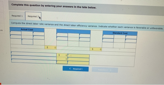 Complete this question by entering your answers in the tabs below. Required 1 Required 2 Compute the direct labor rate varian