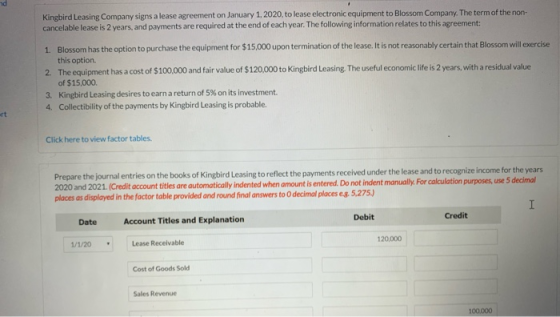 Kingbird Leasing Company signs a lease agreement on January 1, 2020, to lease electronic equipment to Blossom Company. The te