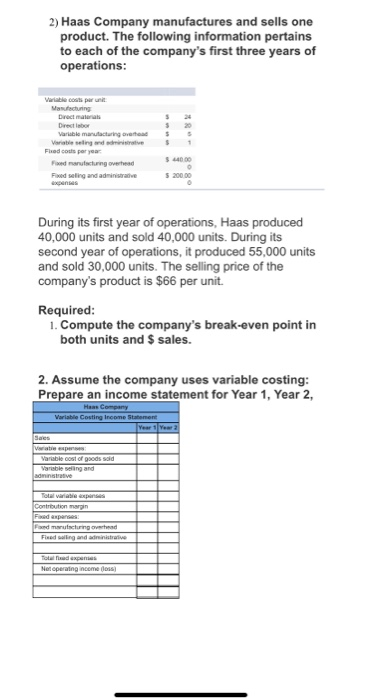 2) Haas Company manufactures and sells one product. The following information pertains to each of the companys first three y