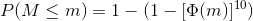 P(M \leq m) = 1 - (1 - [\Phi(m)]^{10} )