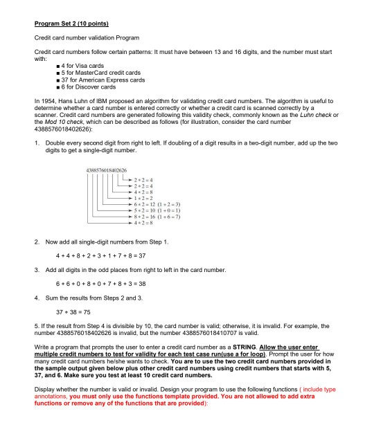 Program Set 2 10 points) Credit card number validation Program Credit card numbers follow certain patterns: It must have betw