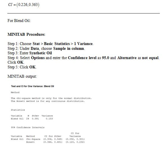 CI (0226,0.363) For Blend Oil: MINITAB Procedure Step 1: Choose Stat > Basic Statistics > 1 Variance Step 2: Under Data, choo