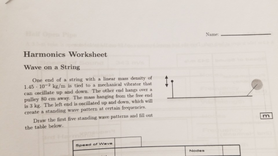 Name: - Harmonics Worksheet Wave on a String One end of a string with a linear mass density of 1.45 . 10-2 kg/m is tied to a