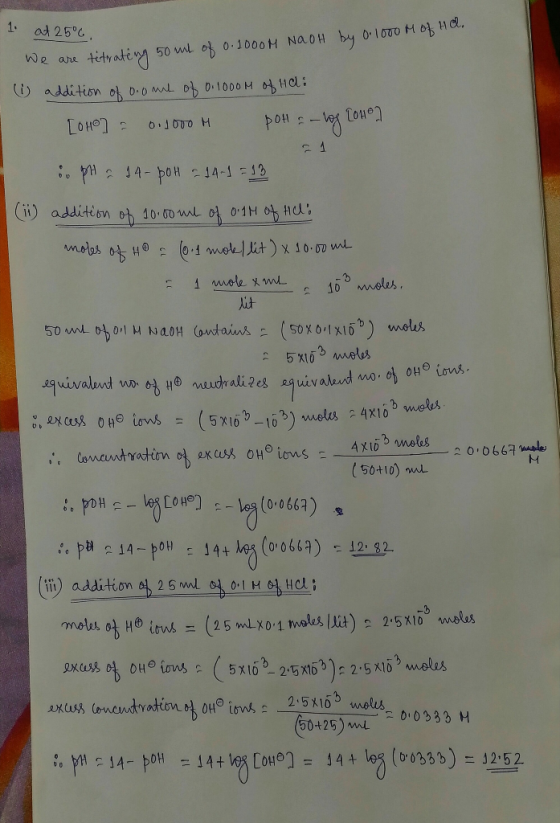 1. at 25°C We are tétrating 50 ml of 0.1000M NaOH by 0.1000 of Ha. 1 addition of some of 0.1000M of Ha: I [H0] = 0.1000 M pot