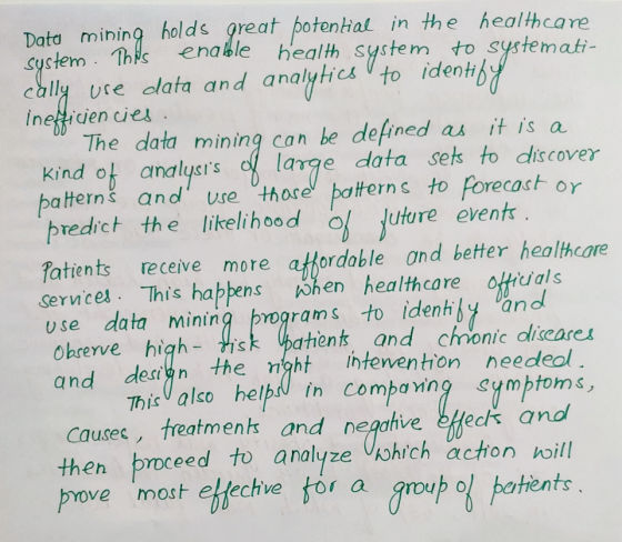Data mining hol ds great poten Hat in the healthcare system. Thisenable health system to sYstemati- Ure dlata and analytiesto