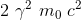 2~\gamma ^2~m_0~c^2