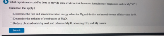 What experiments could be done to provide some evidence that the correct formulation of magnesium oxide is Maro (Select all t
