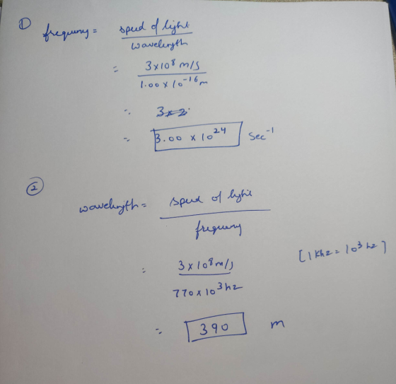frequeny - speed of light wavelength - 3x108 mis Toox 10-16m - 3x2 - 3.00 x 1024 sec wawelryth- spud of lyhie frequery [ 1 Kh
