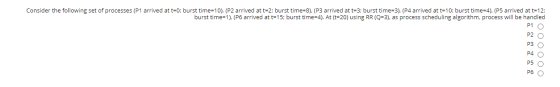 Consider the following set of processes (P1 arrived at t=0; burst time=10), (P2 arrived at t=2: burst time=8). (P3 arrived at