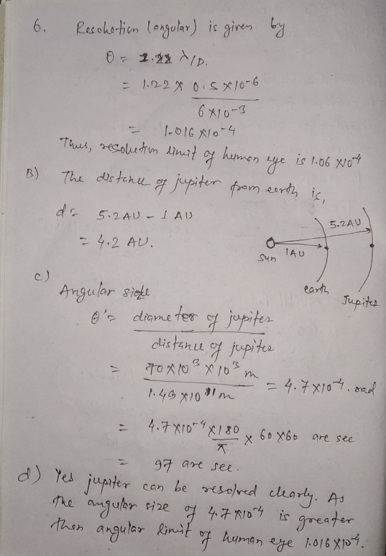 6. Resolation (angular) is given by 0 - 1.3% dip 1,22 % 0.5 x10-6 6410-3 2016 X10-4 Thus, resolution dimit of human eye is 1.