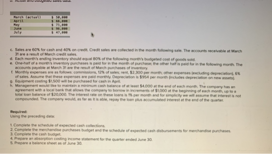 . ALLUGI did uuuyuru Sdies did. March (actual) April May June July $ 50,000 $ 66,00 $ 71, eee $ 96, $ 47,00 Sales are 60% for