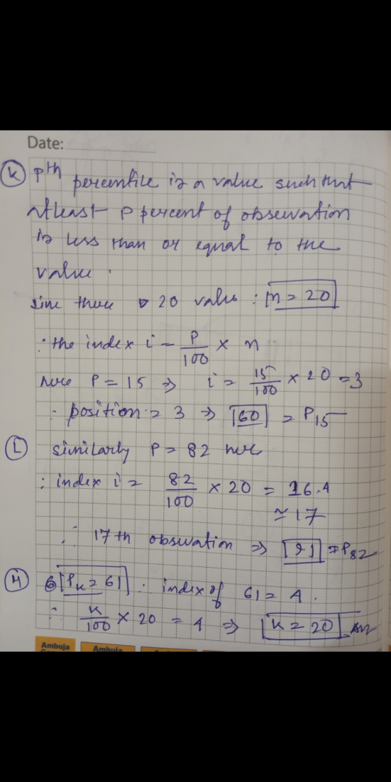 Date: (@pth pereentice is a value such that atleast p percent of obsevention in less than or equal to the value sine three •