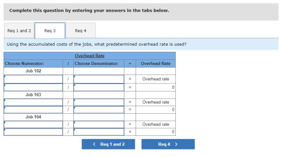 Complete this question by entering your answers in the tabs below. Req 1 and 2 Reg 3 Reg 4 Using the accumulated costs of the