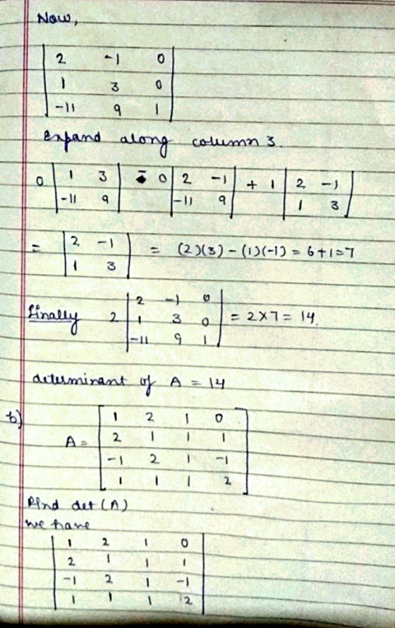 Now 2. -11 오사und aleng coumn 3 3 2 2 -11 3 2 = 6t1 7 (20(3)-(-1) 3 2 = 2X1 14 2 3 4 -11 14 autumirant 2 2 2. Pind det LA) we