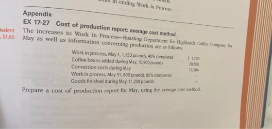UUS. uns in ending Work in Process. valent $3.60 Appendix EX 17-27 Cost of production report: average cost method The increas