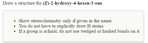 Draw a structure for (E)-2-hydroxy-4-hexen-3-one.